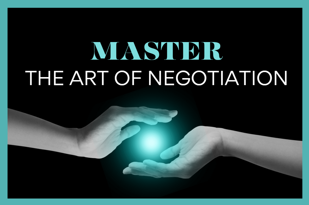 Mastering the Art of Negotiation in Business